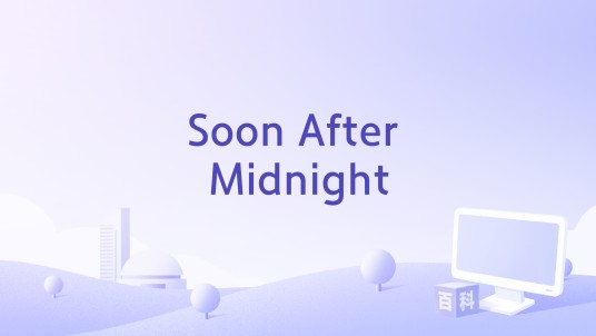 Soon After Midnight