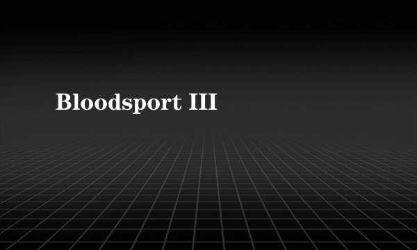 Bloodsport III
