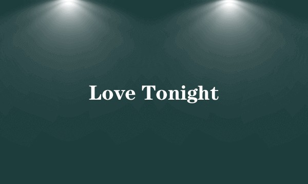 Love Tonight