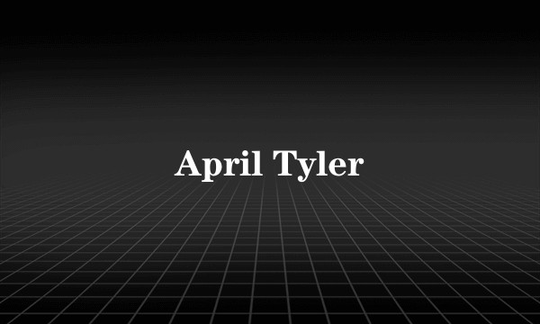 April Tyler