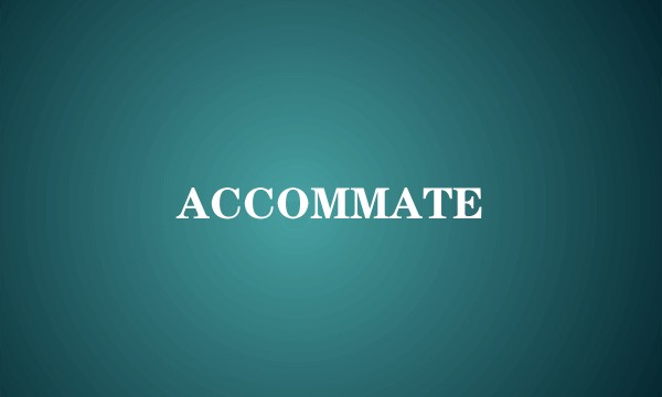 ACCOMMATE