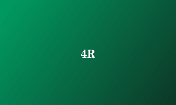 4R