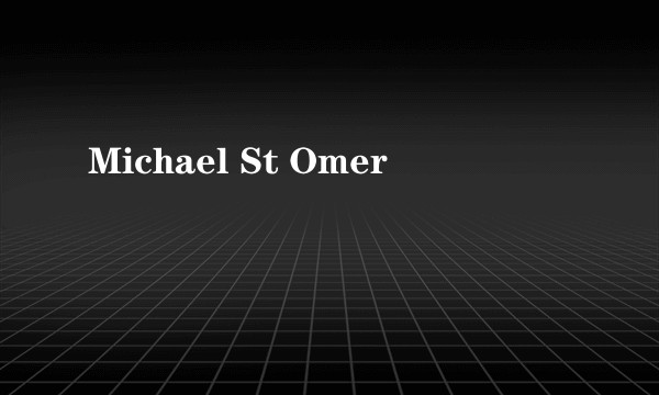 Michael St Omer