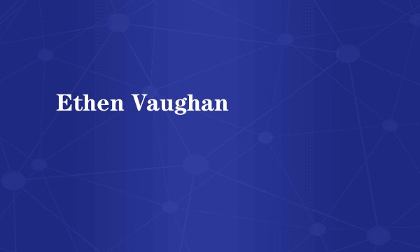 Ethen Vaughan