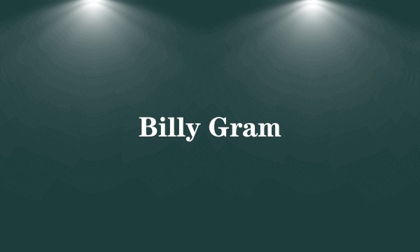 Billy Gram