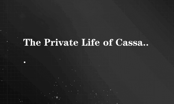 The Private Life of Cassandra Wild