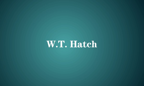 W.T. Hatch