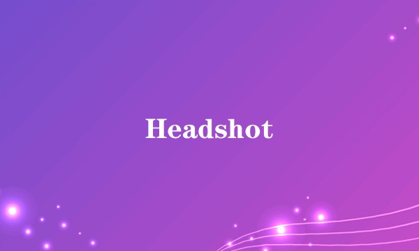 Headshot