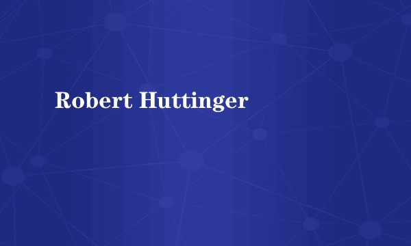 Robert Huttinger