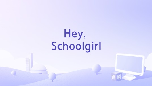 Hey, Schoolgirl