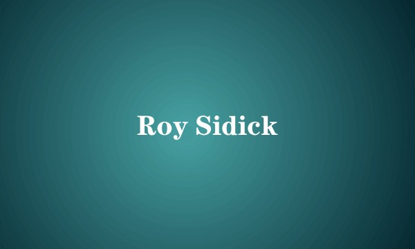Roy Sidick