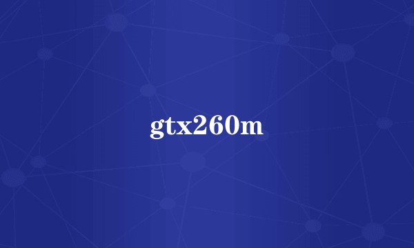 gtx260m