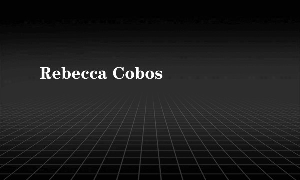 Rebecca Cobos