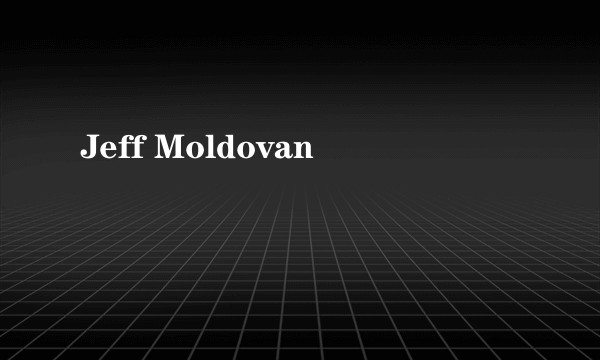 Jeff Moldovan