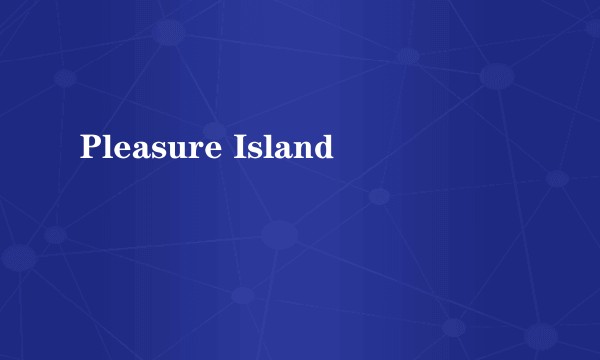 Pleasure Island