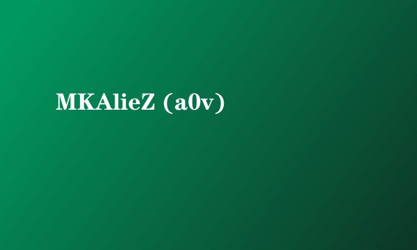 MKAlieZ (a0v)