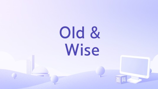 Old & Wise