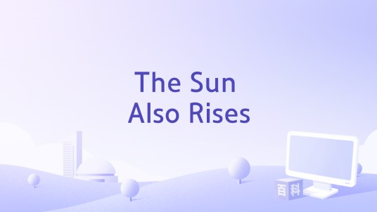 The Sun Also Rises