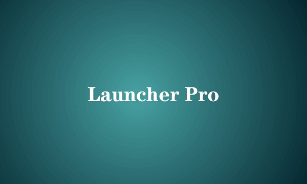 Launcher Pro