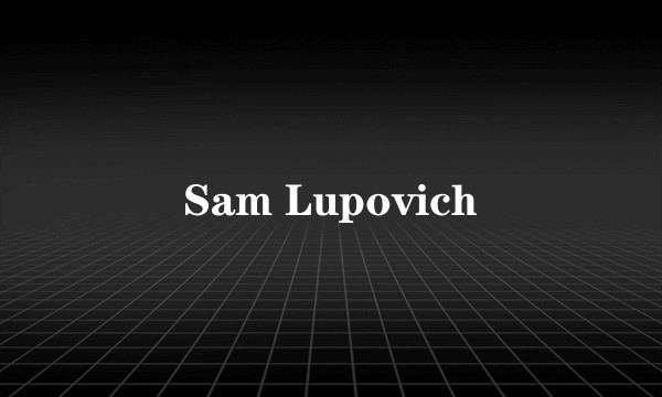 Sam Lupovich