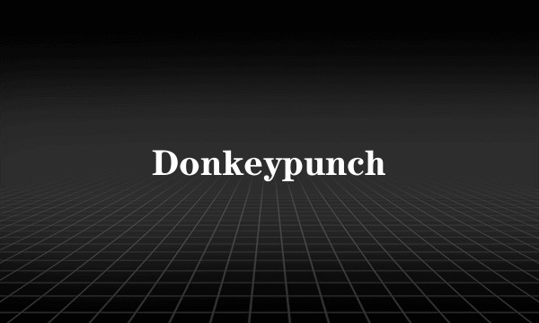 Donkeypunch