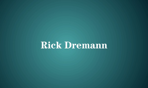 Rick Dremann