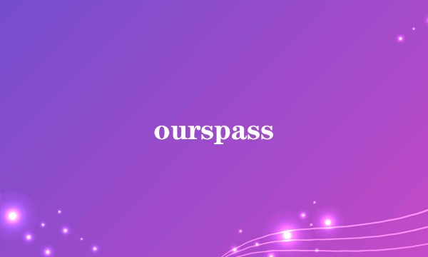 ourspass