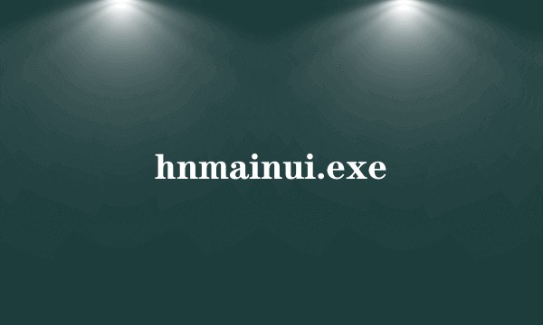 hnmainui.exe