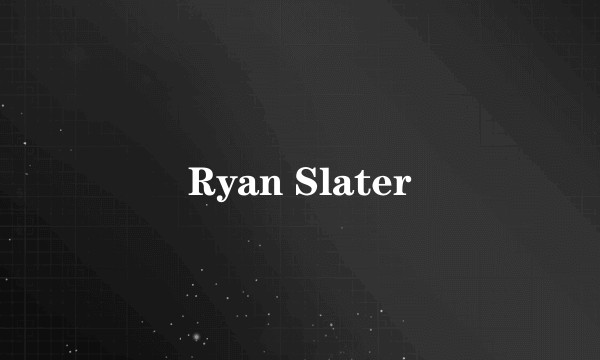 Ryan Slater