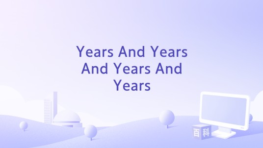 Years And Years And Years And Years