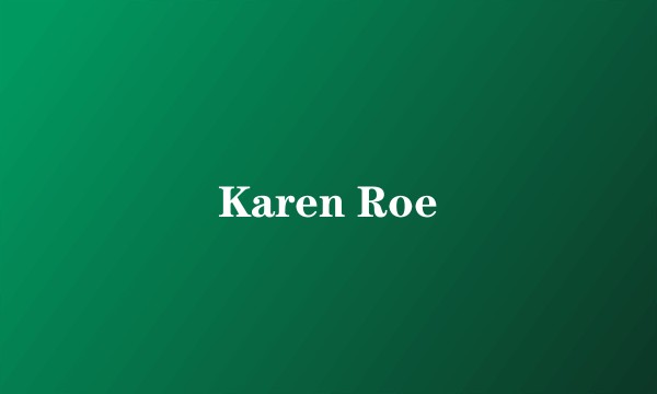 Karen Roe