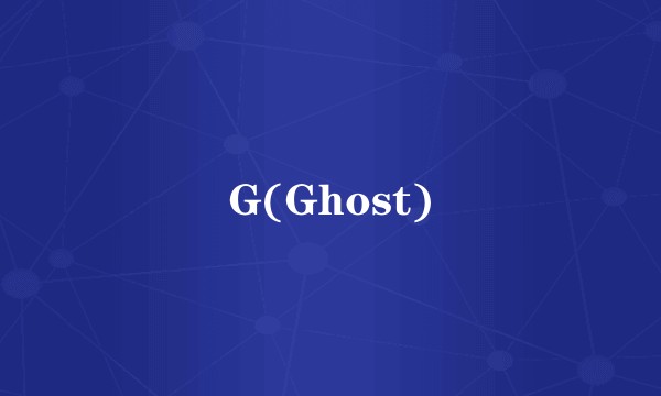 G(Ghost)