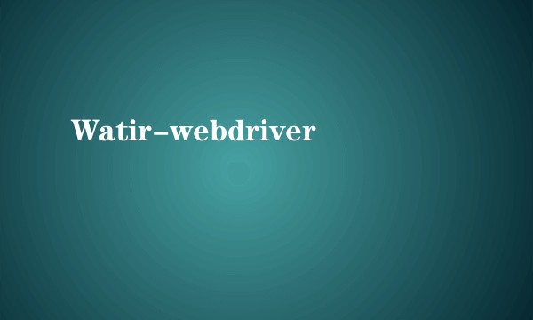 Watir-webdriver