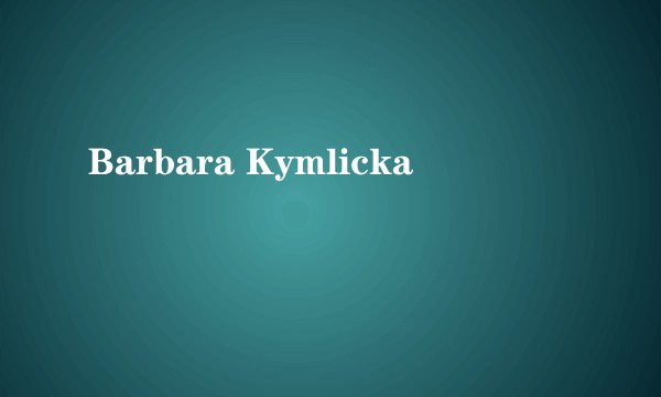 Barbara Kymlicka