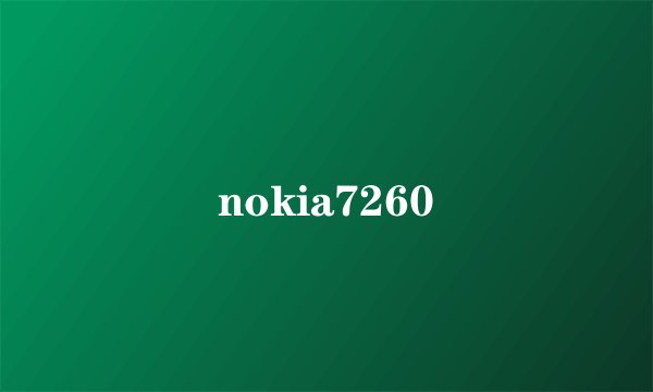 nokia7260