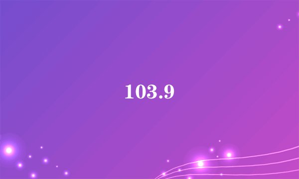 103.9
