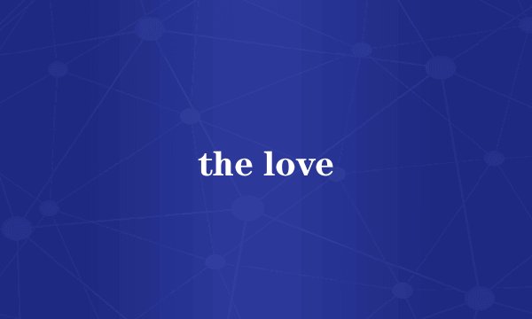 the love