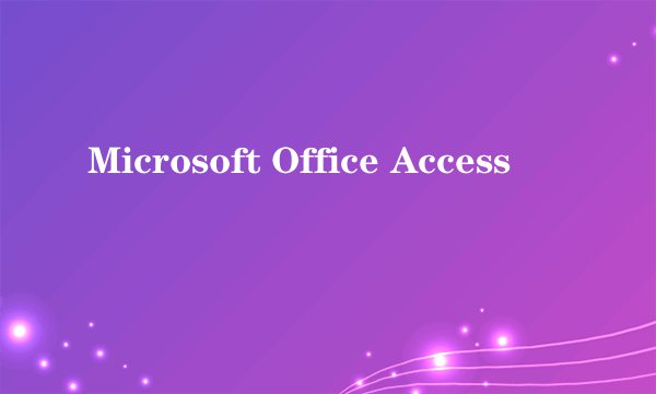 Microsoft Office Access