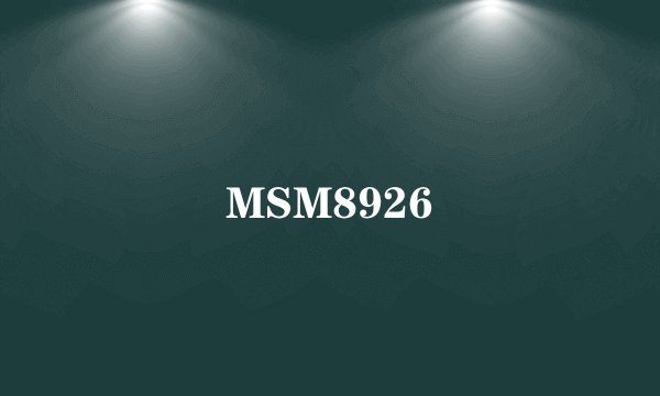 MSM8926