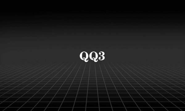 QQ3