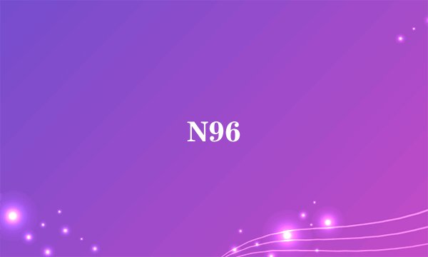 N96