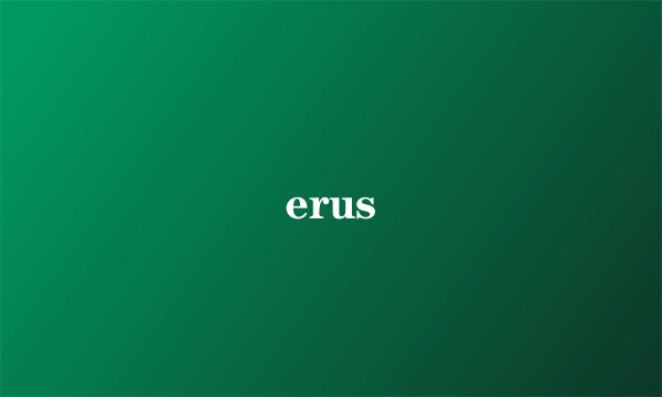 erus